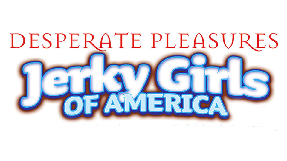 Desperate Pleasures Streets Jerky Girls Of America 6 