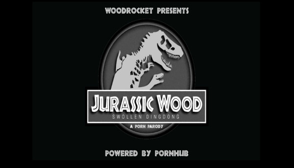 WoodRocket, Pornhub Present 'Jurassic Wood: Swollen Dingdong'
